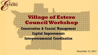 Village of Estero  Council Workshop  Conservation &amp; Coastal Management  Capital Improvements