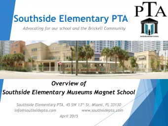 Southside Elementary PTA  Advocating for our school and the Brickell Community  Overview of