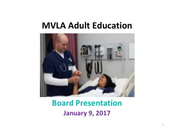 MVLA Adult Education  Board Presentation  January 9, 2017  1  MVLA Adult School Mission Statement