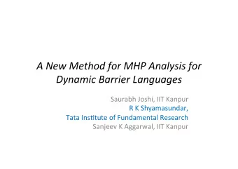 Dynamic  Barrier  Languages   Saurabh  Joshi,  IIT  Kanpur    R  K
