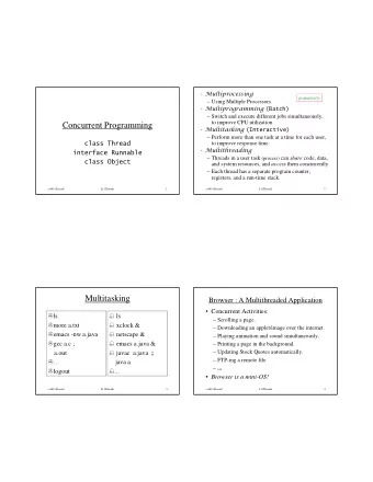Concurrent Programming  Multitasking (Interactive)   Perform more than one task at a time for