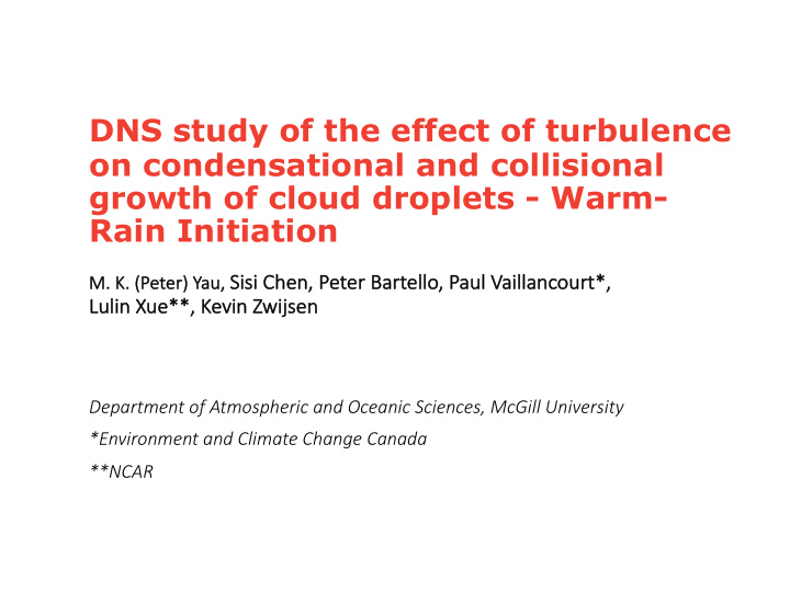 dns study of the effect of turbulence on condensational