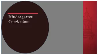 Kindergarten  Curriculum  -Environment rich in reading and writing opportunities  English  Language
