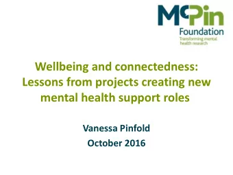 mental health support roles  Vanessa Pinfold  October 2016  Overview  Research into practice