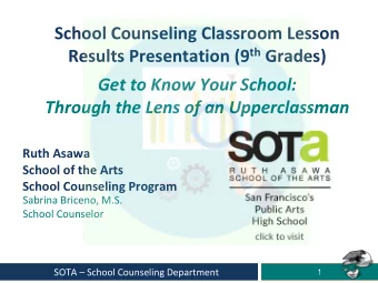 School Counseling Classroom Lesson Results Presentation (9 th Grades)  Get to Know Your School: