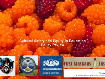 Grant Overview /  Definitions/Data  Cultural Safety and Equity in Education  Policy Review