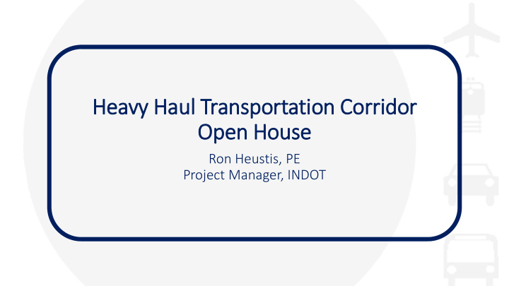 heavy haul transportation corridor open house