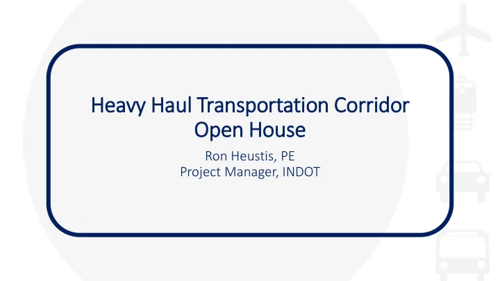 heavy haul transportation corridor open house
