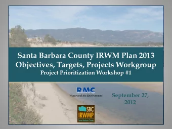 Santa Barbara County IRWM Plan 2013  Objectives, Targets, Projects Workgroup  Type here  Project