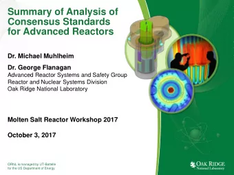Summary of Analysis of  Consensus Standards  for Advanced Reactors  Dr. Michael Muhlheim  Dr.