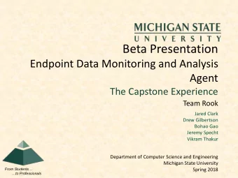 Beta Presentation  Endpoint Data Monitoring and Analysis  Agent  The Capstone Experience  Team Rook