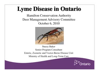 Lyme Disease in Ontario  Hamilton Conservation Authority  Deer Management Advisory Committee