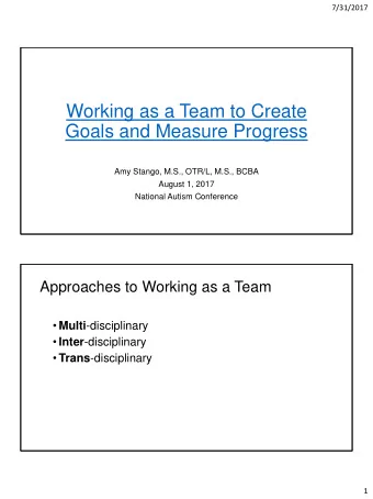 Working as a Team to Create  Goals and Measure Progress  Amy Stango, M.S., OTR/L, M.S., BCBA