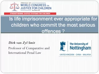 Is  Is life  e impri  prison  sonment  ment ever  er app  ppropriat  opriate  e for  r  chi  hildr