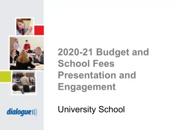 2020-21 Budget and  School Fees  Presentation and  Engagement  University School  Where Does CBE