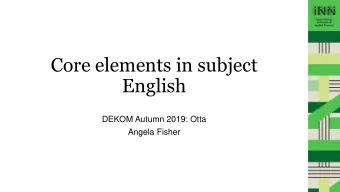 English  DEKOM Autumn 2019: Otta  Angela Fisher  Angela Fisher  Monday, 28 October 2019  DeKom