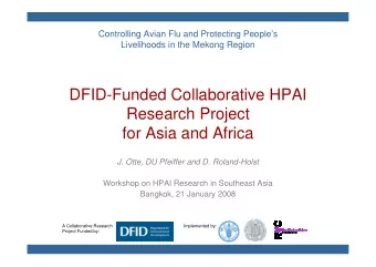 DFID-Funded Collaborative HPAI  Research Project  for Asia and Africa  J. Otte, DU Pfeiffer and D.