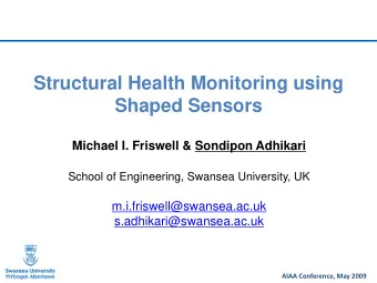 Structural Health Monitoring using  Shaped Sensors  Michael I. Friswell &amp; Sondipon Adhikari