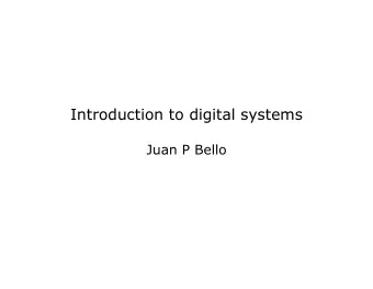 Introduction to digital systems  Juan P Bello  Analogue vs Digital (1)   Analog information is