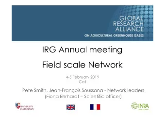 Field scale Network  4-5 February 2019  Cali  Pete Smith, Jean-Franois Soussana - Network leaders