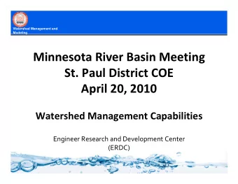 Minnesota River Basin Meeting Minnesota River Basin Meeting St. Paul District COE April 20, 2010