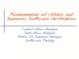 Fundamentals of (Static  ic and  Dynamic  ic)  ) Software Verif  ific  icatio  ion  Control-flow