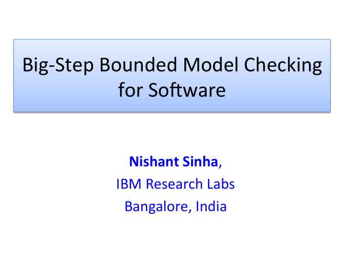 big step bounded model checking