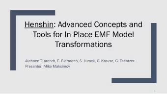 Henshin: Advanced Concepts and  Tools for In-Place EMF Model  Transformations  Authors: T. Arendt,