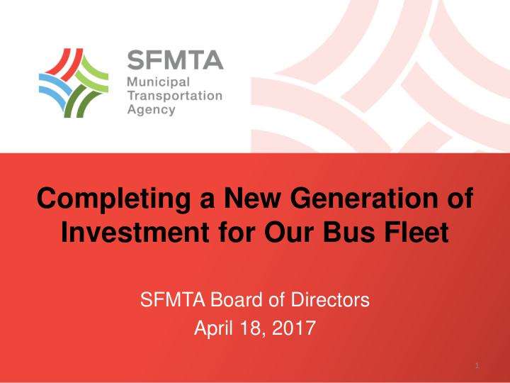 completing a new generation of investment for our bus