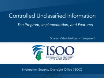 The Program, Implementation, and Features  Outline  Why protect CUI?  Impacts to National