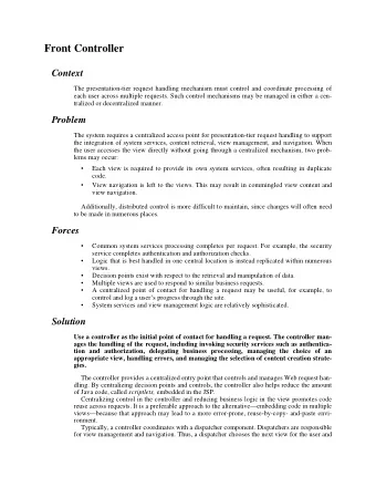 Front Controller  Context  The presentation-tier request handling mechanism must control and