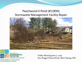 Stormwater Management Facility Repair  Public Meeting June 5, 2019  800 Briggs Chaney Road, Silver