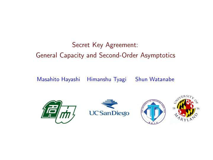 secret key agreement general capacity and second order