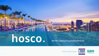 Worlds Leading Hospitality Network  Winner of 2014 award  What is hosco?  hosco is the leading