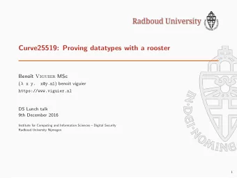 Curve25519: Proving datatypes with a rooster  Beno t Viguier MSc (  x y. x@y.nl ) benoit