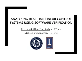 SYSTEMS USING SOFTWARE VERIFICATION Parasara Sridhar Duggirala  UConn Mahesh Viswanathan