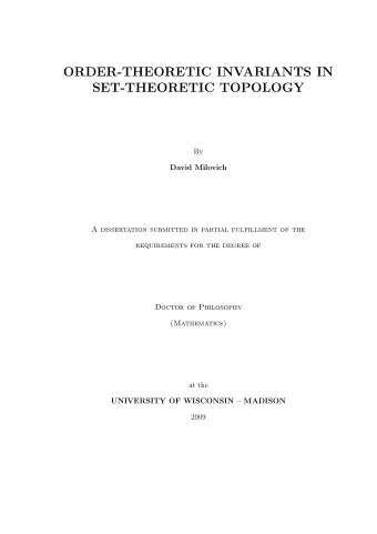 ORDER-THEORETIC INVARIANTS IN  SET-THEORETIC TOPOLOGY  By  David Milovich  A dissertation submitted