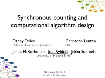 Synchronous counting and  computational algorithm design  Danny Dolev  Christoph Lenzen  Hebrew