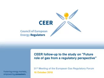 CEER follow-up to the study on &quot;Future  role of gas from a regulatory perspective&quot; 31 st