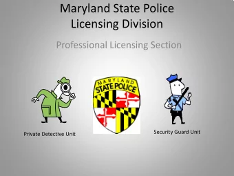 Maryland State Police  Licensing Division  Professional Licensing Section  Security Guard Unit