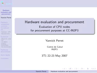 Hardware evaluation and procurement  Hardware:  competition,  evolution,  Evaluation of CPU nodes