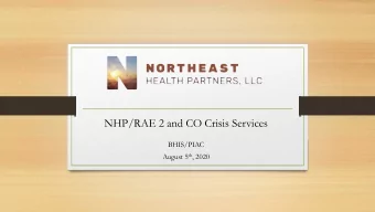 NHP/RAE 2 and CO Crisis Services  BHIS/PIAC August 5 th , 2020  How are you evaluating success when
