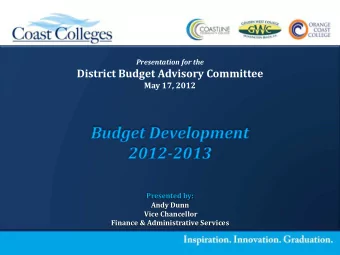 District Budget Advisory Committee  May 17, 2012  Presented by:  Andy Dunn  Vice Chancellor Finance