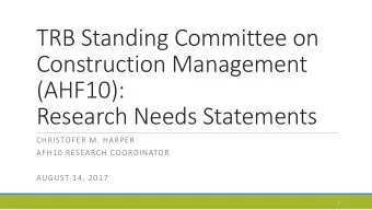 TRB Standing Committee on  Construction Management  (AHF10):  Research Needs Statements  CHRISTOFER