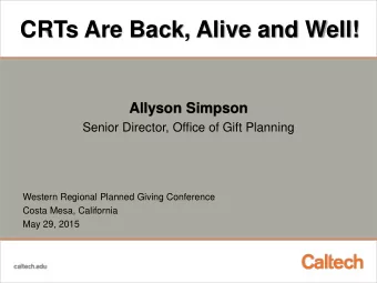 CRTs Are Back, Alive and Well!  Allyson Simpson  Senior Director, Office of Gift Planning  Western