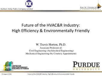 Future of the HVAC&amp;R Industry:  High Efficiency &amp; Environmentally Friendly  W. Travis