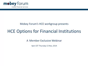 HCE Options for Financial Institutions  A Member Exclusive Webinar  4pm CET Thursday 13 Nov, 2014