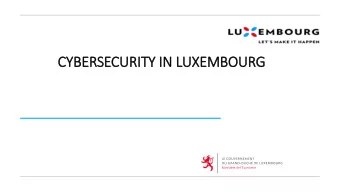 CYBERSECURITY IN  IN LUXEMBOURG  LEITMOTIV  Leitmotiv  Cyber security concerns any individual.
