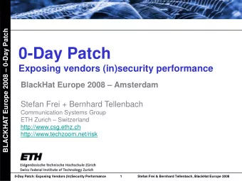 0-Day Patch  Exposing vendors (in)security performance  BlackHat Europe 2008  Amsterdam  Stefan