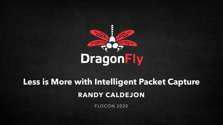 less is more with intelligent packet capture